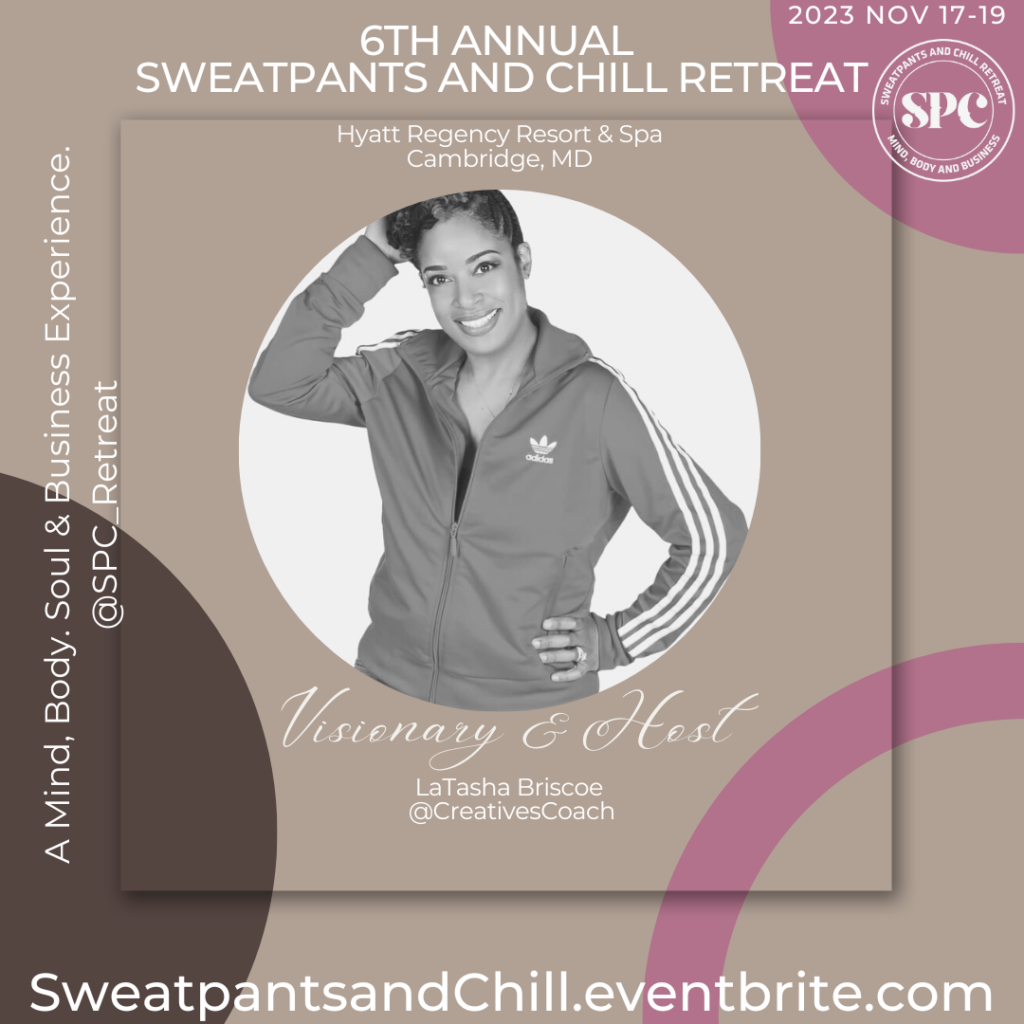 On November 17th-19th, 2023, join LaTasha Briscoe of LB Innovations at her 6th annual Sweatpants and Chill Retreat in Cambridge, Maryland.